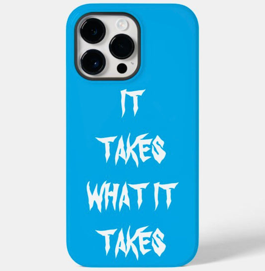 Take One "It Takes What It Takes" Phone Case